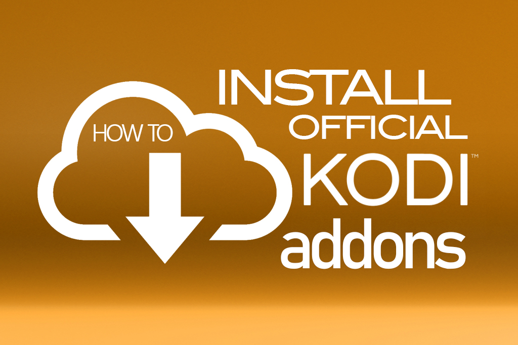 How to install addons from Kodi Official Repository