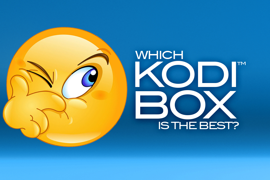 Kodi TV Boxes: Choosing the BEST box for Kodi in 2020.