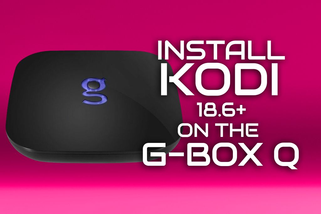 Install Kodi G-Box Q